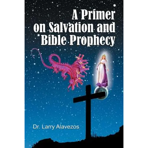 A Primer on Salvation and Bible Prophecy - Paperback