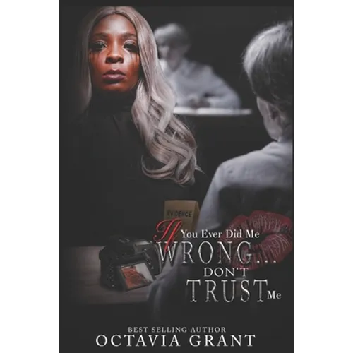 If You Ever Did Me Wrong...: Don't Trust Me - Paperback