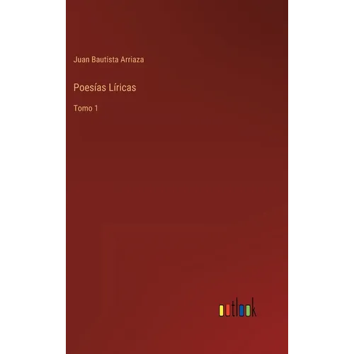 Poesías Líricas: Tomo 1 - Hardcover