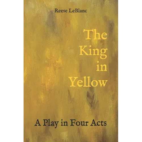 The King in Yellow: A Play in Four Acts - Paperback