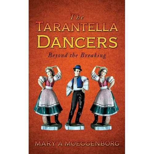 The Tarantella Dancers: Beyond the Breaking - Paperback