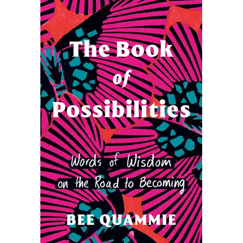 The Book of Possibilities: Words of Wisdom on the Road to Becoming - Hardcover
