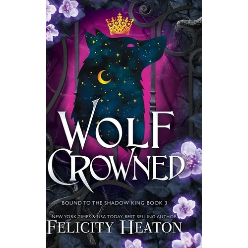 Wolf Crowned: An enemies-to-lovers rejected mate fae / shifter romantasy - Hardcover