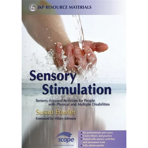 Sensory Stimulation: Sensory-Focused Activities for People with Physical and Multiple Disabilities - Paperback