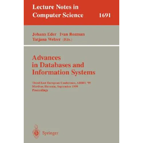 Advances in Databases and Information Systems: Third East European Conference, Adbis'99, Maribor, Slovenia, September 13-16, 1999, Proceedings - Paperback