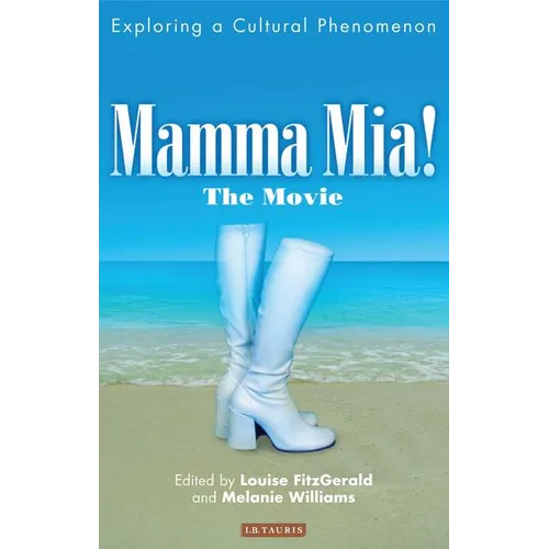 Mamma Mia! The Movie: Exploring a Cultural Phenomenon - Paperback