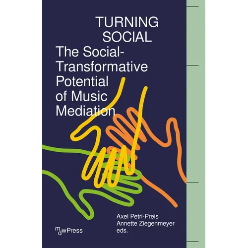 Turning Social: The Social-Transformative Potential of Music Mediation - Paperback