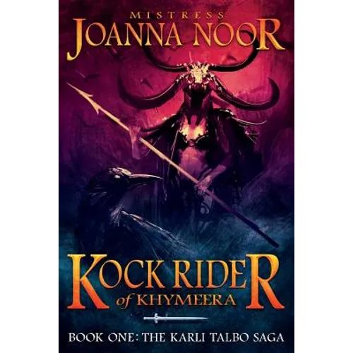 Kock Rider of Khymeera: Book One: The Saga of Karli Talbo - Paperback