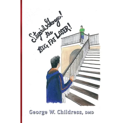 Stupid George! the Big Fat Loser! - Paperback