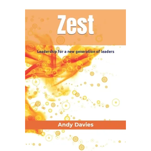 Zest: Leadership for a new generation of leaders - Paperback