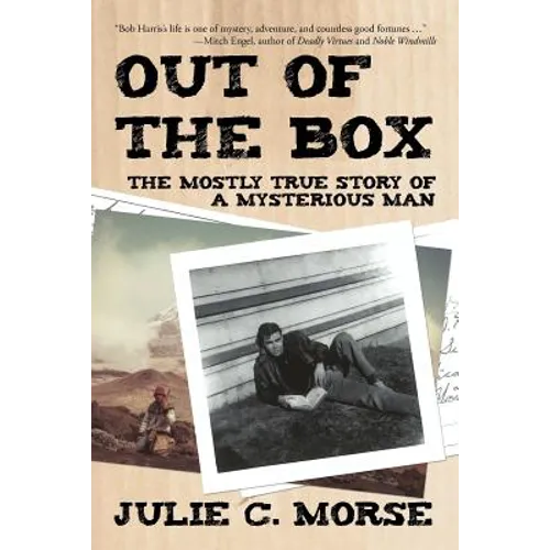 Out of the Box: The Mostly True Story of a Mysterious Man - Paperback