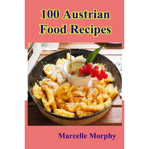 100 Austrian Food Recipes - Paperback