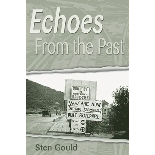 Echoes from the Past: Revisiting My World War II Journals Fifty Years Later - Paperback
