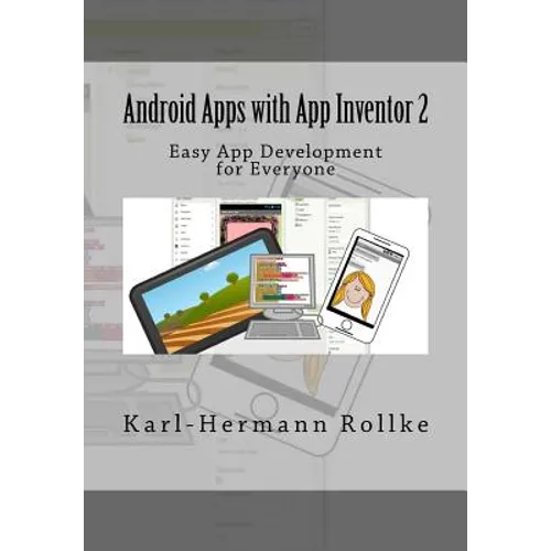 Android Apps with App Inventor 2: Easy App Development for Everyone - Paperback