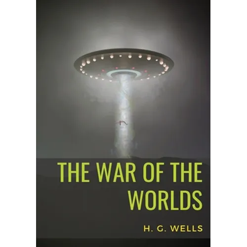 The War of the Worlds: A science fiction novel by H. G. Wells - Paperback
