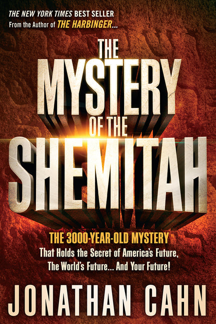 The Mystery of the Shemitah: The 3,000-Year-Old Mystery That Holds the Secret of America's Future, the World's Future, and Your Future! - Paperback