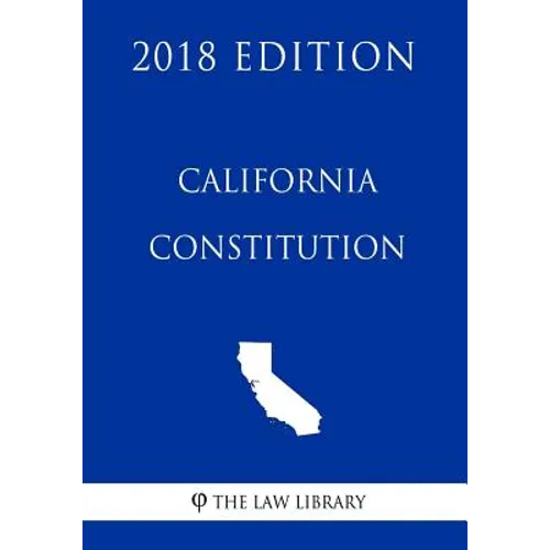 California Constitution (2018 Edition) - Paperback
