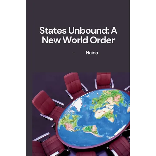 States Unbound: A New World Order - Paperback