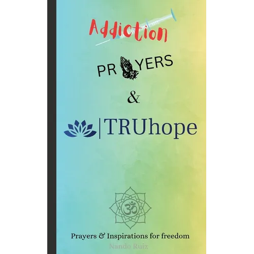 Addiction, Prayers & TRUhope - Paperback