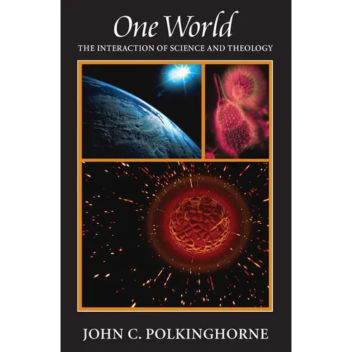 One World: The Interaction of Science and Theology - Paperback