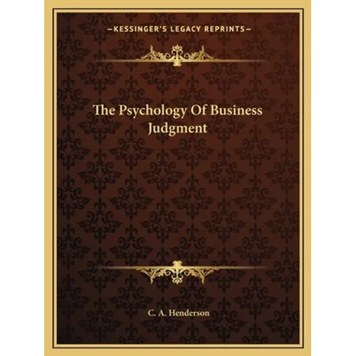 The Psychology Of Business Judgment