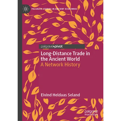 Long-Distance Trade in the Ancient World: A Network History - Hardcover