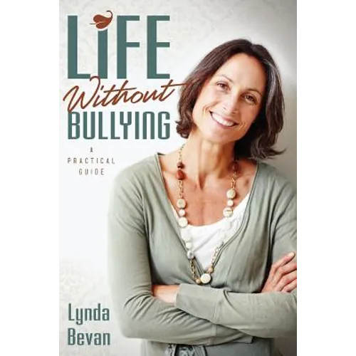 Life Without Bullying: A Practical Guide - Paperback