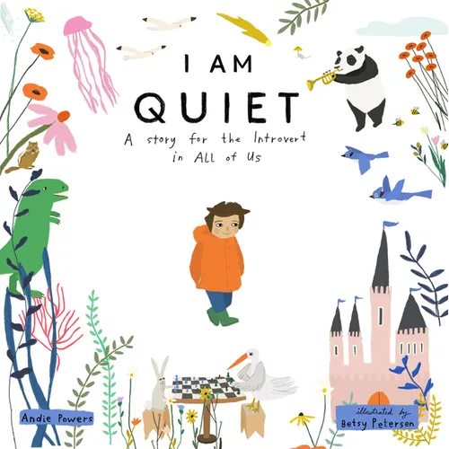 I Am Quiet: A Story for the Introvert in All of Us - Hardcover