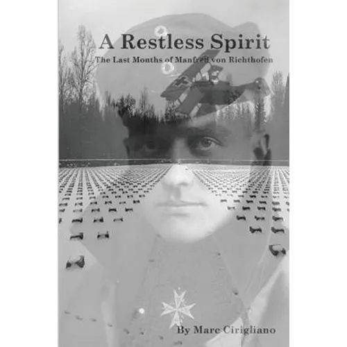 A Restless Spirit: The Last Months of Manfred von Richthofen - Paperback