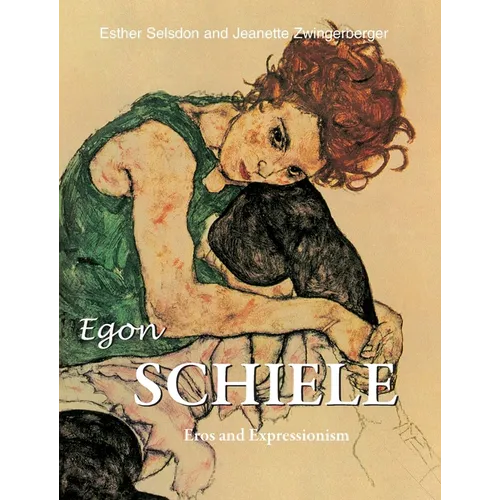 Egon Schiele: Eros and Expressionism - Hardcover