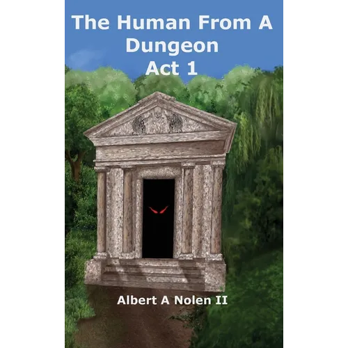 The Human From a Dungeon: Act 1 - Hardcover