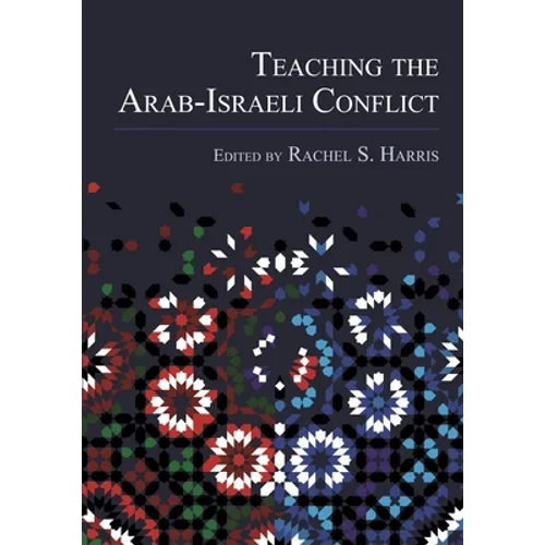 Teaching the Arab-Israeli Conflict - Hardcover