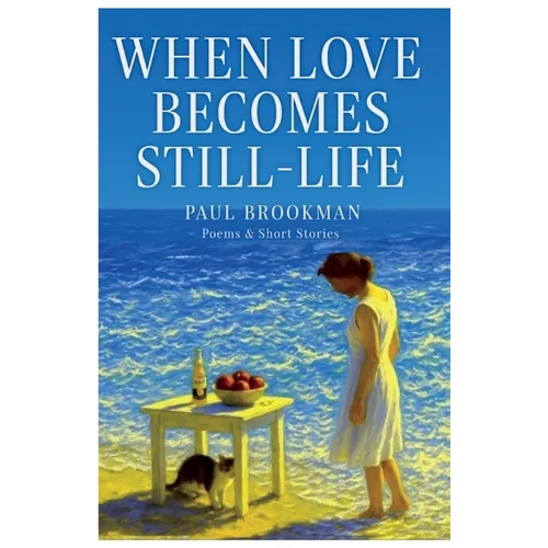 When Love Becomes Still-Life - Paperback