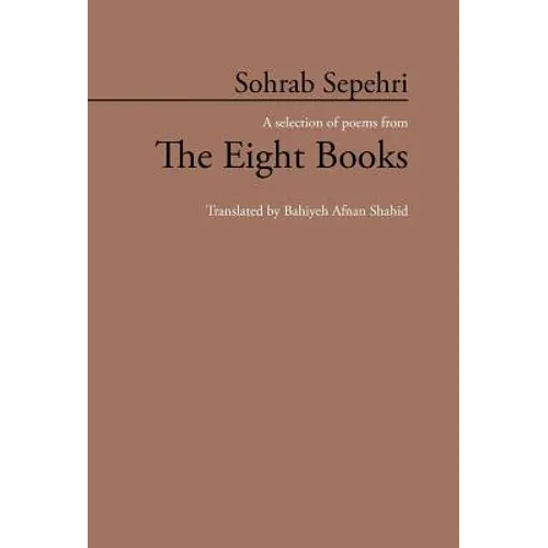 Sohrab Sepehri: A Selection of Poems from the Eight Books - Hardcover