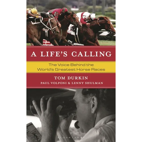 A Life's Calling: The Voice Behind the World's Greatest Horse Races - Hardcover