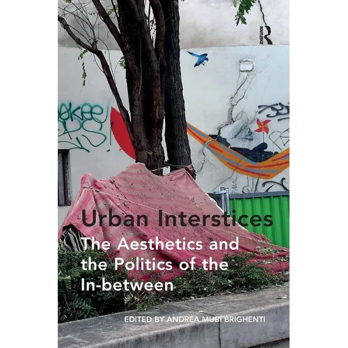 Urban Interstices: The Aesthetics and the Politics of the In-between - Paperback