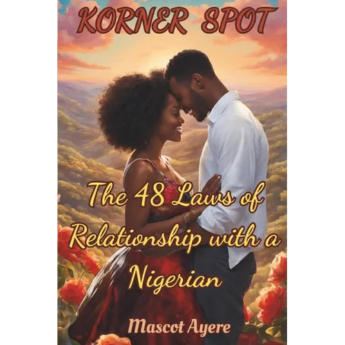 Kornerspot: The 48 Laws of Relationship with a Nigerian - Paperback