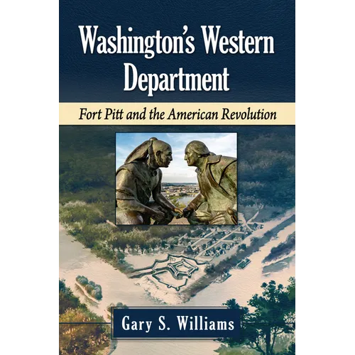 Washington's Western Department: Fort Pitt and the American Revolution - Paperback