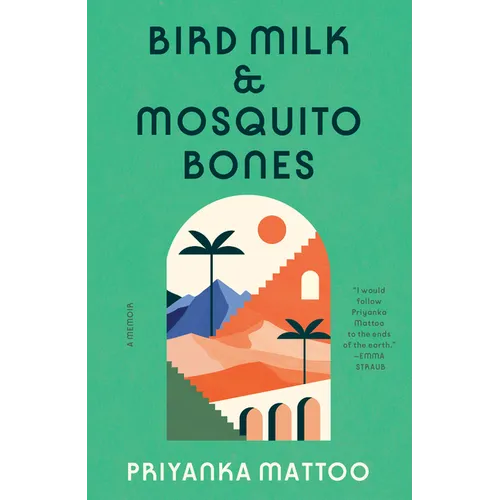 Bird Milk & Mosquito Bones: A Memoir - Paperback