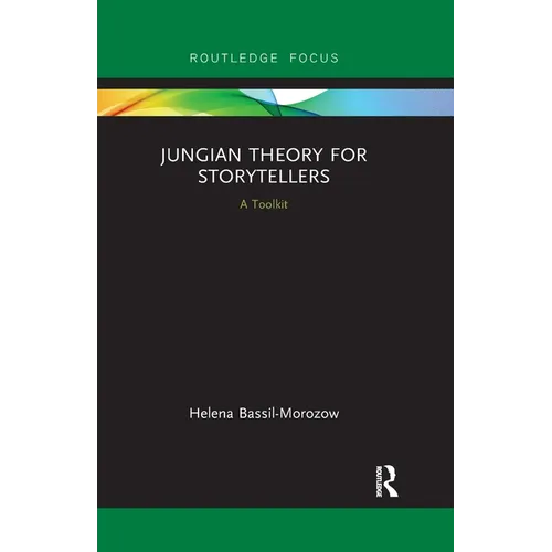 Jungian Theory for Storytellers: A Toolkit - Paperback