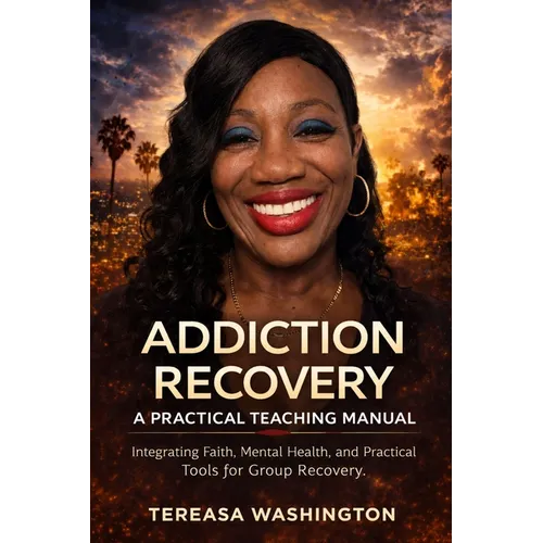 Addiction Recovery: A Practical Teaching Manual - Paperback
