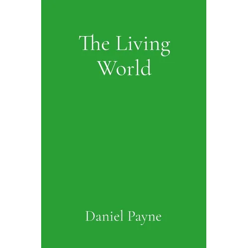 The Living World: Reclaiming Animism in the Contemporary Age - Paperback