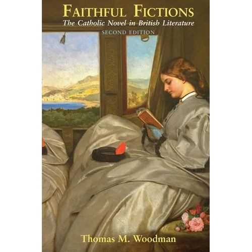 Faithful Fictions: The Catholic Novel in British Literature - Paperback