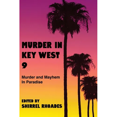 Murder In Key West 9-Murder and Mayhem in Paradise - Paperback