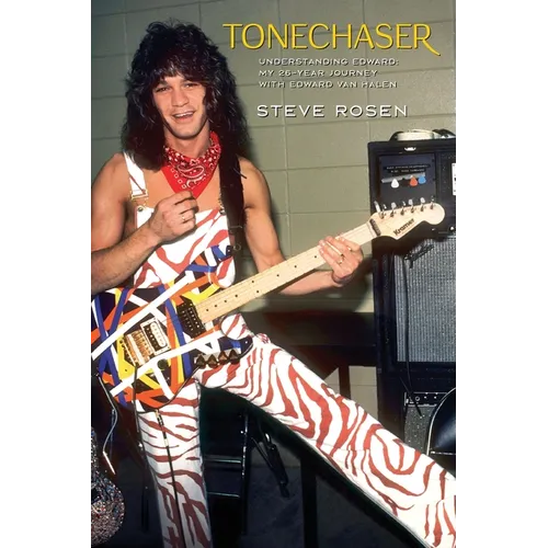 Tonechaser: Understanding Edward: My 26-Year Journey with Edward Van Halen - Hardcover