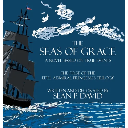 The Seas of Grace: A Novel Based on True Events - Hardcover