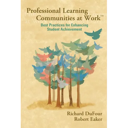 Professional Learning Communities at Work TM: Best Practices for Enhancing Students Achievement - Paperback