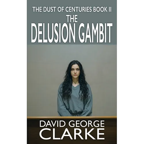 The Delusion Gambit: The Dust of Centuries II - Paperback