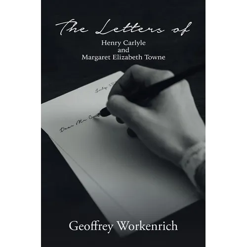 The Letters of Henry Carlyle and Margaret Elizabeth Towne - Paperback
