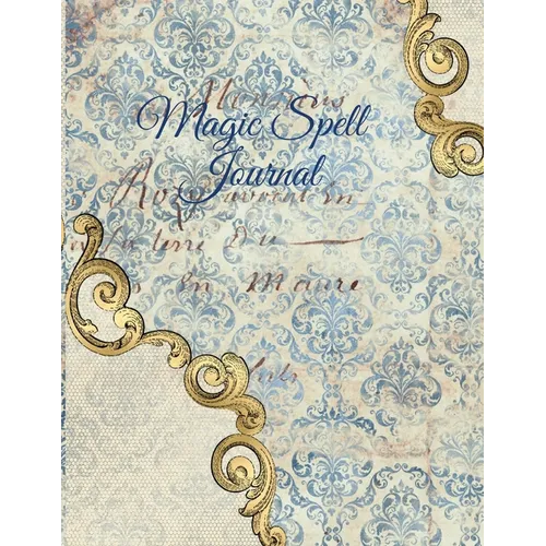 Magic Spell Journal: New Moon & Full Moon Intentions Journaling Notebook - Grimoire Spell Book For Witchery & Magic - 8.5